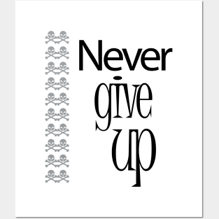 never give up Posters and Art